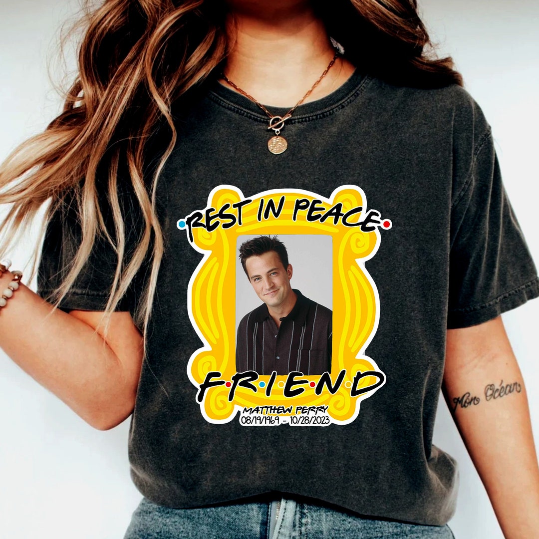 Rip Matthew Perry Shirt Chandler Bings Friends Shirt Etsy Rip Matthew Perry Shirt Chandler Bings Friends Shirt Etsy