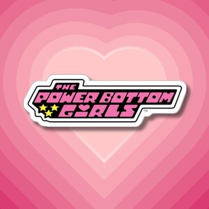 Die Power Bottom Girls Kiss-Cut Aufkleber | Campy Retro Cartoon LGBT Pride Aufkleber | 90er Jahre TV-Show inspiriert Aufkleber | Y2K | LGBTQ
