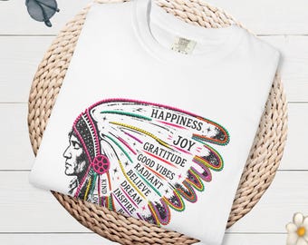 Inspirational Native Headdress T-Shirt, Positive Affirmation Top, Boho Spiritual Graphic Tee, Colorful Motivational Apparel, Unique Zen Gift