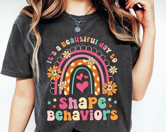 It's A Beautiful Day To Shape Behaviors, Behavior Squad Shirt, ABA Therapist Shirts, ABA Gifts, ABA Shirt, Applied Behavior Analysis Shirt