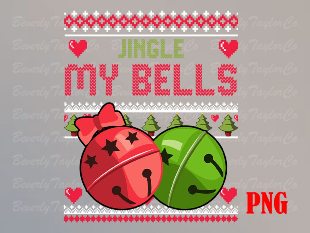 Jingle My Bells PNG Christmas Sublimation Designs Downloads Etsy