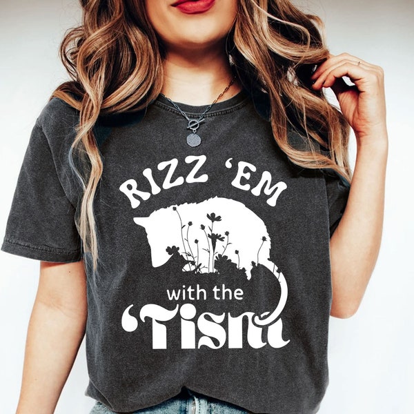 Rizz'em With The Tism Shirt, Funny W Rizz Saying Shirt, Rizz Em Crewneck Shirt, Rizz Em Trending Shirt