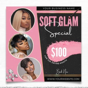 May include: A pink and black flyer with gold accents advertising a "Soft Glam Special" for $100 for the entire month. The flyer features three photos of women with different hairstyles and makeup looks. The text "Book Now" and a website address are included.