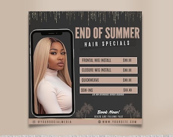 End Of Summer Hair Special Flyer, Wig Install Special, Flash Sale Hair, Editable Social Media Hair Flyer Template,DIY Book Now Beauty Flyer