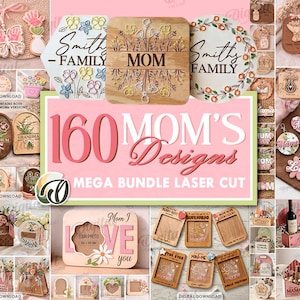 Könnte beinhalten: Eine Sammlung von lasergeschnittenen Designs zum Muttertag, darunter Holzschilder, Schlüsselanhänger und Fotorahmen. Die Designs zeigen florale Akzente und die Wörter "Mama", "Liebe" und "Familie". Das Bild enthält auch den Text "160 Mom's Designs Mega Bundle Laser Cut."