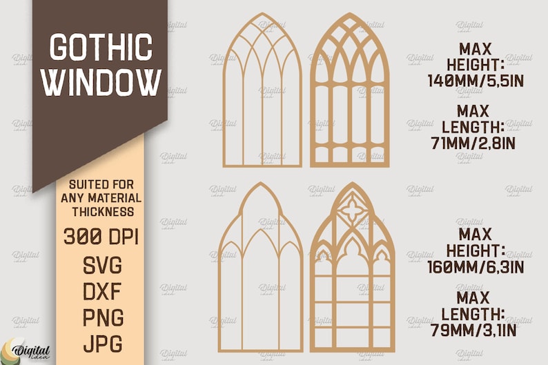 May include: Four different designs of gothic window frames in a brown outline. The largest window is 6.3 inches tall and 3.1 inches wide. The smallest window is 5.5 inches tall and 2.8 inches wide.  The text "Gothic Window" is at the top of the image.  The text "300 DPI" is in the lower left corner of the image.  The text "SVG, DXF, PNG, JPG" is below the text "300 DPI".