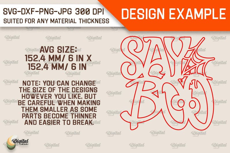 May include: Red outline of the words "Say Boo" with a spider web design. The text is 6 inches by 6 inches and suitable for any material thickness.