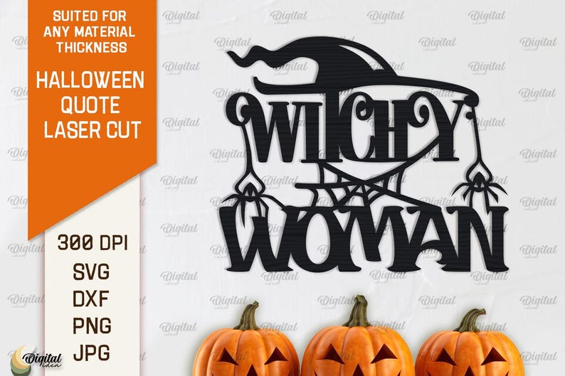 May include: Black and white silhouette of a witch with a hat and spider webs, with the text "Witchy Woman". The image is suitable for laser cutting and is 300 DPI. The image is also available in SVG, DXF, PNG, and JPG formats.