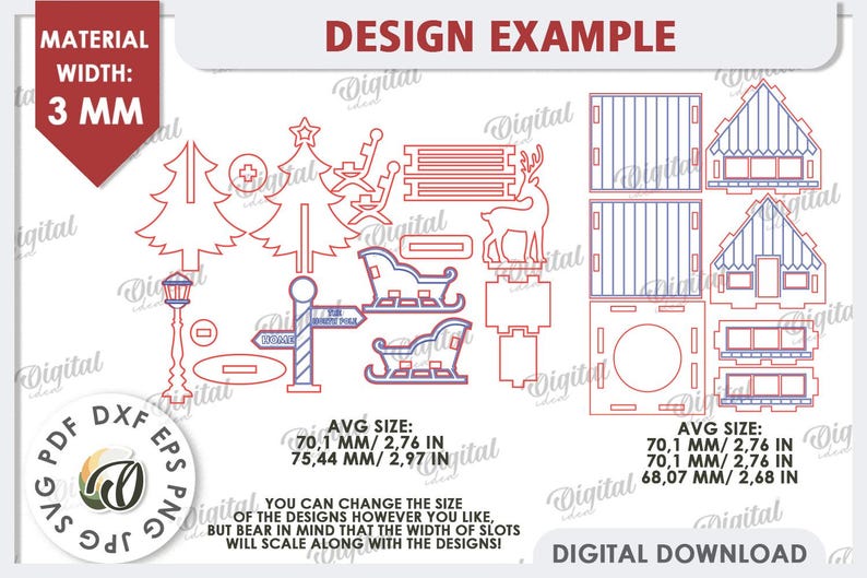 May include: A digital design file for a Christmas village scene. The design includes a Christmas tree, a reindeer, a sleigh, a lamppost, a signpost, and a house. The design is in red and blue lines on a white background. The text "DESIGN EXAMPLE" is at the top of the image. The text "MATERIAL WIDTH: 3 MM" is at the top left of the image. The text "AVG SIZE: 70.1 MM/ 2.76 IN 75.44 MM/ 2.97 IN" is at the bottom left of the image. The text "AVG SIZE: 70.1 MM/ 2.76 IN 70.1 MM/ 2.76 IN 68.07 MM/ 2.68 IN" is at the bottom right of the image. The text "YOU CAN CHANGE THE SIZE OF THE DESIGNS HOWEVER YOU LIKE, BUT BEAR IN MIND THAT THE WIDTH OF SLOTS WILL SCALE ALONG WITH THE DESIGNS!" is in the middle of the image. The text "DIGITAL DOWNLOAD" is at the bottom of the image.