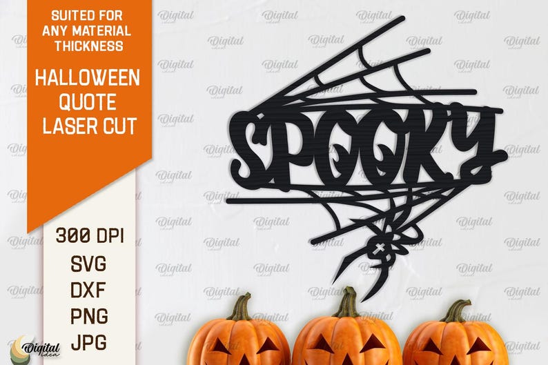 May include: Black and white digital cut file of the word "SPOOKY" with a spider web design. The file is suitable for any material thickness and is 300 DPI. The file formats included are SVG, DXF, PNG, and JPG.