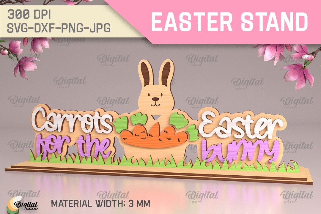 Carrots for the Easter Bunny Svg, 3D Easter Stand, Easter Sign Laser ...