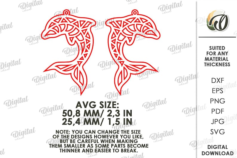 May include: Two red dolphin-shaped earrings with intricate geometric designs. The earrings are approximately 2.3 inches and 1.5 inches in size. The text "AVG SIZE: 50,8 MM/ 2,3 IN 25,4 MM/ 1,5 IN" is below the earrings. The text "NOTE: YOU CAN CHANGE THE SIZE OF THE DESIGNS HOWEVER YOU LIKE, BUT BE CAREFUL WHEN MAKING THEM SMALLER AS SOME PARTS BECOME THINNER AND EASIER TO BREAK." is below the size information. The text "SUITED FOR ANY MATERIAL THICKNESS" is on the right side of the image. The text "DXF EPS PNG PDF JPG SVG DIGITAL DOWNLOAD" is below the "SUITED FOR ANY MATERIAL THICKNESS" text.