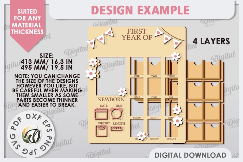 May include: A digital download design for a layered, multi-part baby's first year memory board. The design includes a calendar with spaces for each month, a newborn section with spaces for date, time, weight, and length, and a section for each month of the year. The design is 16.3 inches by 19.5 inches and is available in PDF, DXF, SVG, EPS, and JPG formats.