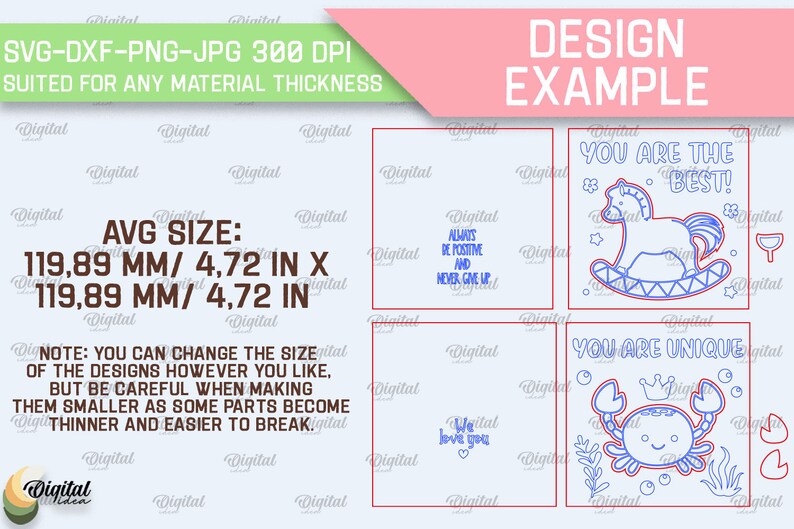 May include: A digital design example showing four different designs for cards. The designs include a rocking horse with the text "You are the best!" a crab with the text "You are unique!" a heart with the text "We love you" and a quote that says "Always be positive and never give up". The designs are approximately 4.72 inches by 4.72 inches.