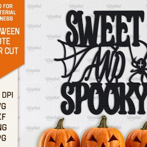May include: Black and white digital cut file design of a Halloween sign that reads "Sweet and Spooky". The sign features a spider web and a spider.