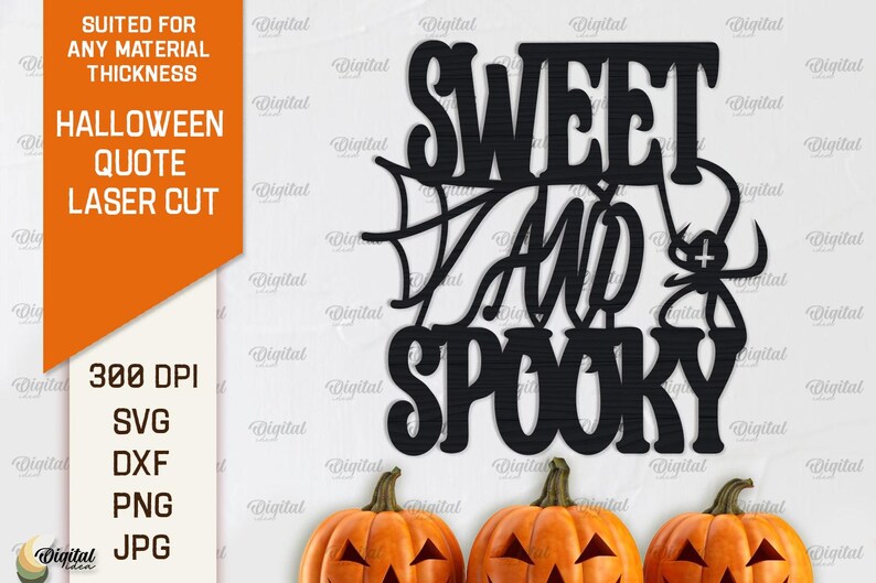 May include: Black and white digital cut file design of a Halloween sign that reads "Sweet and Spooky". The sign features a spider web and a spider.