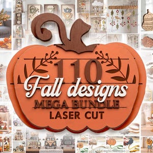 May include: A large orange pumpkin-shaped wooden sign with a dark brown stem, featuring the text 110 Fall designs MEGA BUNDLE LASER CUT. The background displays a collage of various autumn-themed laser-cut wooden craft projects and decorations.