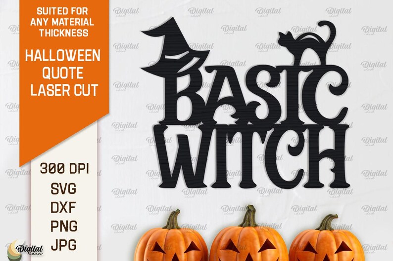 May include: Black and white digital cut file design for a Halloween sign that says "Basic Witch". The design includes a witch's hat, a black cat, and a pumpkin.