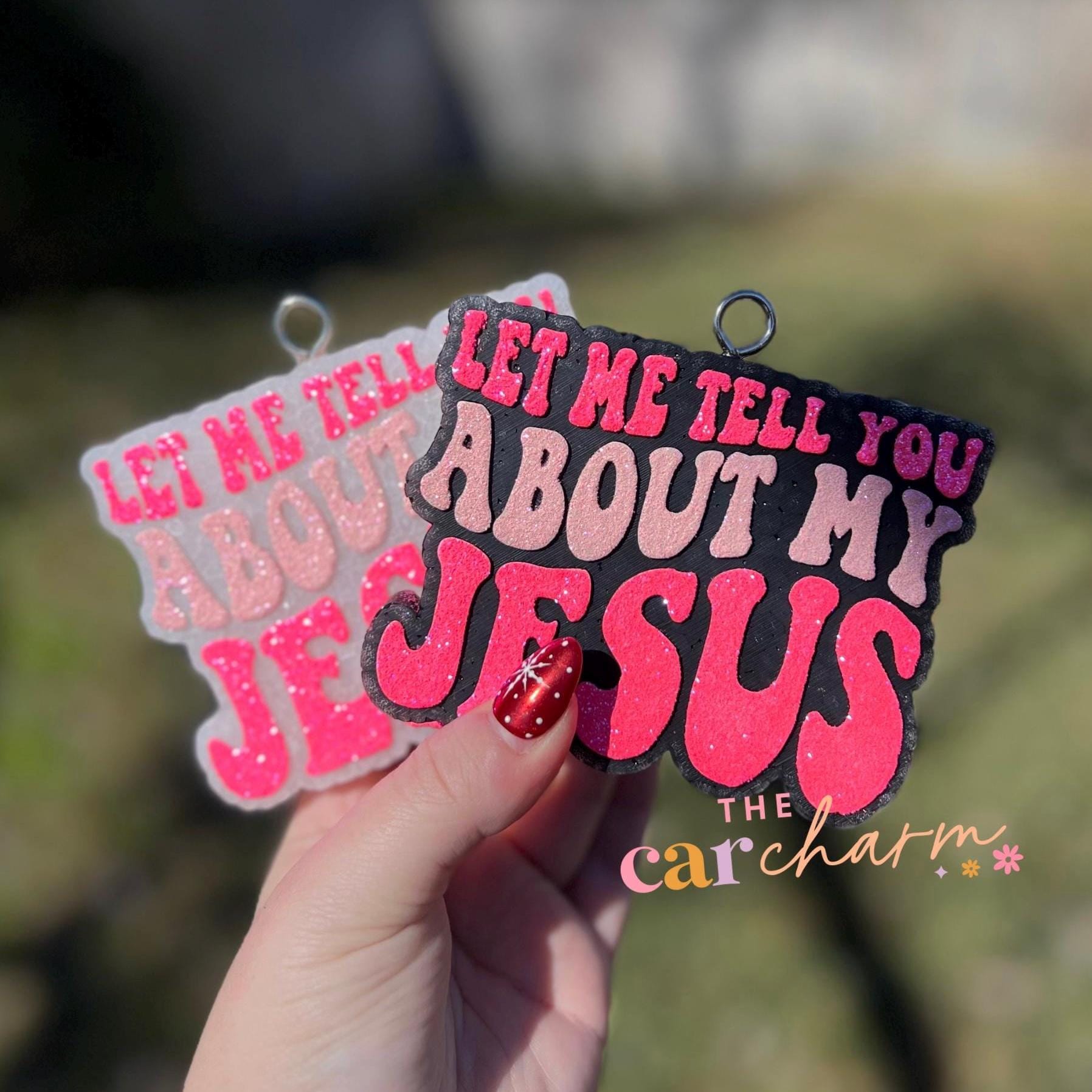 Let Me Tell You About My Jesus Freshie | Car Freshie | Christian Car Air Freshener | Car Accessory