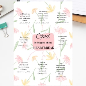 May include: A floral printout with the text "BIBLE TIP IN PRINTOUT" at the top. The printout features inspirational quotes from the Bible, with the central theme "God Is bigger than HEARTBREAK". The printout is available in PDF-3 sizes.
