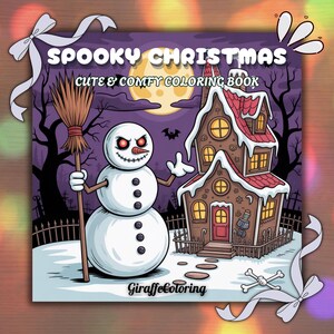 Könnte beinhalten: Ein Cover für ein "Spooky Christmas" Malbuch mit einem Schneemann mit leuchtend roten Augen, der einen Besen hält, einem Lebkuchenhaus und dem Text "Cute & Comfy Coloring Book". Der Hintergrund ist eine gruselige Nachtszene.
