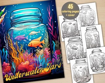 May include: A coloring book cover featuring a glass jar filled with colorful coral, seaweed, and fish. The text "Underwater Jars" is written in a whimsical font across the bottom of the jar. The cover is surrounded by 45 black and white coloring pages of similar jars.