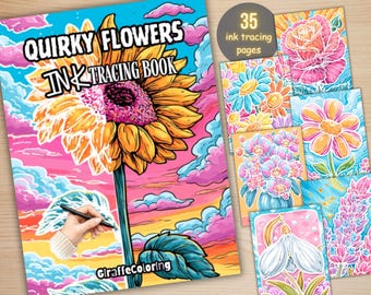 Quirky Flowers Ink Tracing Coloring Pages, Reverse Coloring Book, Whimsical Floral Coloring Book, Trace and Color Relaxing Art