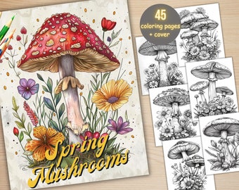 45 Frühling Pilze Malbuch, druckbare Floral Woodland Malseiten, Graustufen Frühlingsblumen Pilz Malbuch für Erwachsene Kinder