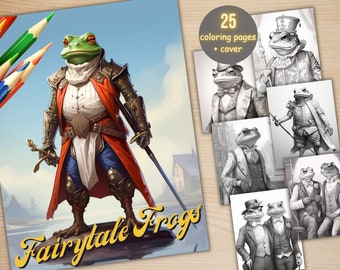 25 Fairytale Frogs Coloring Book, Printable Cute Frog Coloring Pages, Grayscale Coloring Book for Adult Kids, Fantasy Animals Coloring PDF