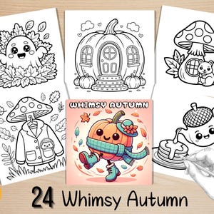 May include: A collection of 24 whimsical autumn-themed coloring pages. The illustrations feature a ghost, pumpkin house, mushroom house with a squirrel, mushroom with a jacket, a pumpkin character, and a teapot pouring pancakes. The text reads "24 Whimsy Autumn".