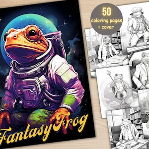 50 Fantasy Frog Coloring Book, Printable Secret Life of Frog Coloring Pages, Grayscale Cute Funny Animal Coloring Book for Adults and Kids