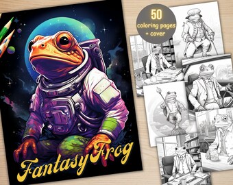 50 Fantasy Frog Coloring Book, Printable Secret Life of Frog Coloring Pages, Grayscale Cute Funny Animal Coloring Book for Adults and Kids
