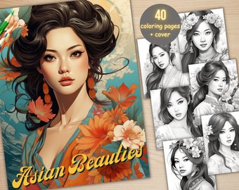 40 Asian Beauties Coloring Book, Printable Japanese Woman Coloring Pages, Fantasy Grayscale Korean Girls Coloring Book for Adults and Kids