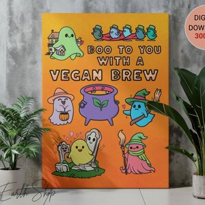 Boo To You With A Vegan Brew poster, Halloween Vegan wall art, Digital easy download, Vegan gift printable, Colorful Art Print, Plant-based