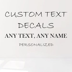 Custom text decal Custom quote decal Custom phrase decal Custom message Custom word decal Vinyl decal Vinyl decal sticker Personalized decal