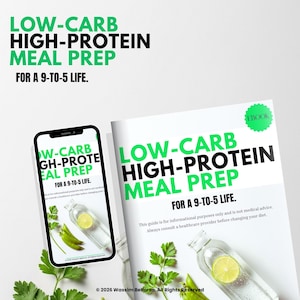 Peut inclure: Un ebook blanc et un smartphone affichent le titre "LOW-CARB HIGH-PROTEIN MEAL PREP FOR A 9-TO-5 LIFE." L'ebook a un autocollant vert "EBOOK". L'image comprend une bouteille d'eau avec une tranche de citron et des légumes verts.