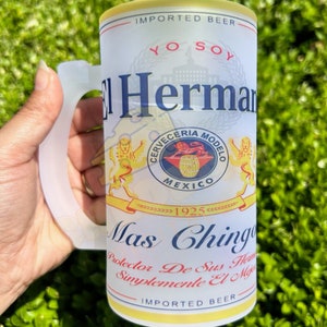 El Hermano mas chingon PNG FILE  l  frosted beer mug  l Tarro  l  Modelo  l  Sublimation  l