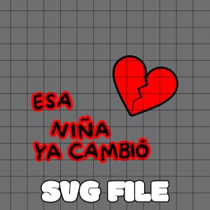 Esa Nina Ya Cambio I Sad Boyz For Life I Svg-bestand Ik je de kleur wijzigen!!