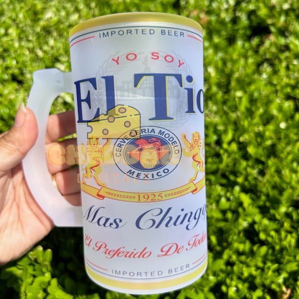 El Tio mas chingon PNG FILE  l  frosted beer mug  l Tarro  l  Modelo  l  Sublimation  l