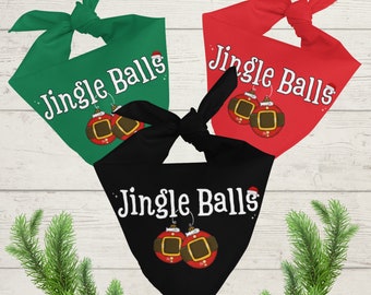 Dog Bandana Christmas, Pet Bandana, Funny Dog Bandana, Jingle Balls, Christmas Dog Bandana