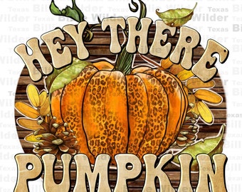Hey there pumpkin png sublimation design download, Hello Fall png, Autumn png, Fall vibes png,western pumpkin png,sublimate designs download
