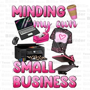 Minding my own small business png sublimation design download, boss girl png, business png, boss lady png, boss babe png, sublimate download