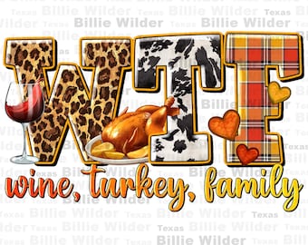 Wtf wine turkey family png sublimation design download, Hello Fall png, Thanksgiving png, Fall vibes png, sublimate designs download