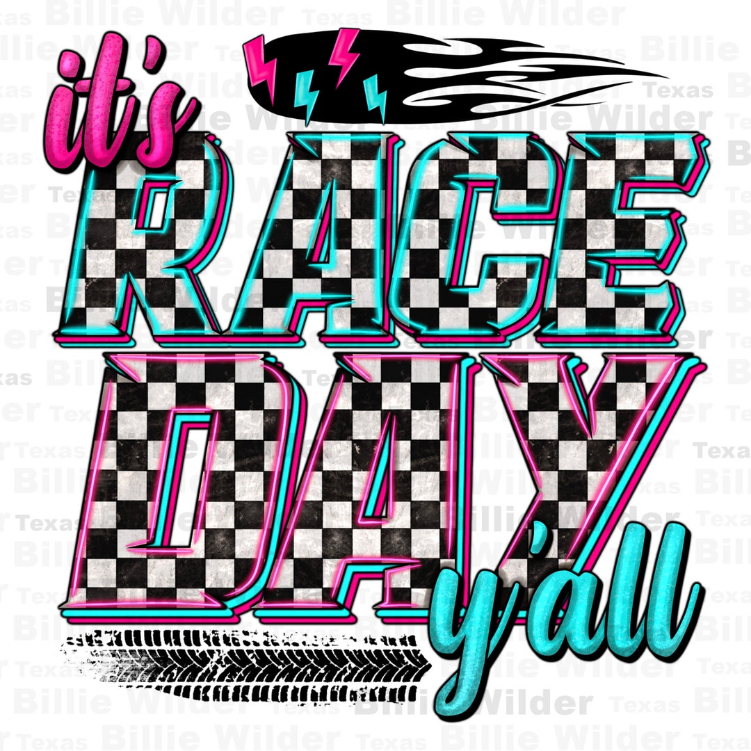 It's Race Day Y'all Png Sublimation Design Download, Race Life Png