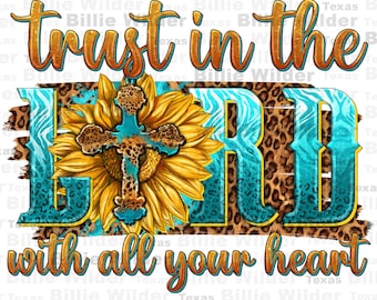 Trust in the lord with all your heart png sublimation design download, Christian png, Religious png, cross png, Faith png,sublimate download