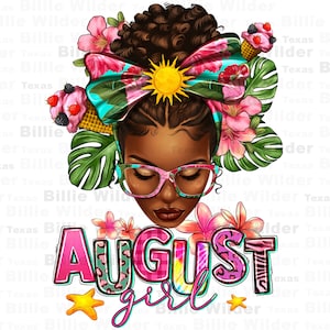 May include: A digital illustration of a Black woman with a summery tropical theme. She has a pink bow in her hair, sunglasses, and is surrounded by flowers and palm leaves. The text "AUGUST girl" is written in pink, green, and purple letters with a tie-dye effect.