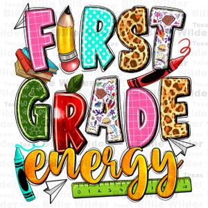 First grade energy png sublimation design download, graduation png, 1st grade energy png, back to school png, sublimate designs download