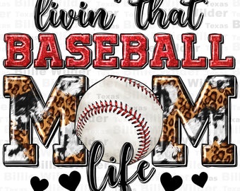 Livin' that Baseball mom life png sublimation design download, Baseball game png, Baseball life png, sport png, sublimate designs download