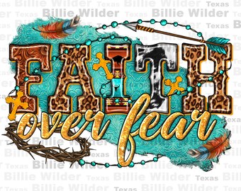Faith over fear png sublimation design download, Christian png, western Faith png, western patterns png, sublimate designs download
