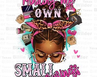 Minding my own small business messy bun png sublimation design download, afro messy bun png, small business owner,sublimate designs download